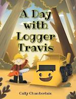 A Day with Logger Travis 