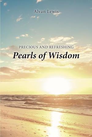 Precious and Refreshing Pearls of Wisdom