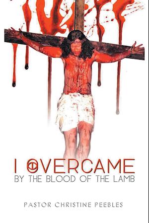 I Overcame by the Blood of the Lamb