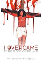 I Overcame by the Blood of the Lamb 