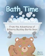 Bath Time: From the Adventures of Bilberry Buckley Bartle Bear 