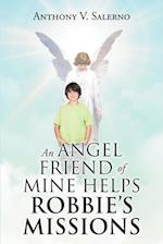 Angel Friend of Mine Helps Robbie's Missions