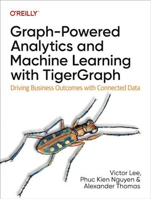 Graph-Powered Analytics and Machine Learning with TigerGraph