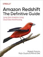 Amazon Redshift: The Definitive Guide