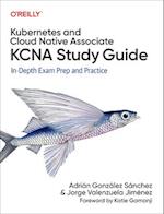 Kubernetes and Cloud Native Associate (KCNA) Study Guide