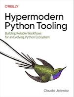 Hypermodern Python Tooling