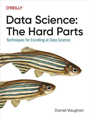 Data Science: The Hard Parts