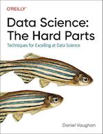 Data Science: The Hard Parts