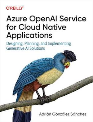 Azure OpenAI Service for Cloud Native Applications