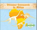 Dinosaur Graveyards in Africa