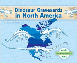 Dinosaur Graveyards in North America