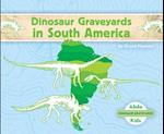 Dinosaur Graveyards in South America