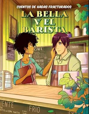 La Bella Y El Barista (Beauty and the Barista)