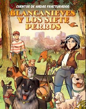 Blancanieves Y Los Siete Perros (Snow White and the Seven Dogs)