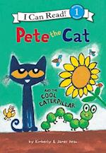 Pete the Cat and the Cool Caterpillar