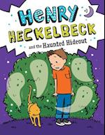 Henry Heckelbeck and the Haunted Hideout