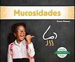 Mucosidades (Boogers and Snot)