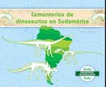 Cementerios de Dinosaurios En Sudamérica (Dinosaur Graveyards in South America)