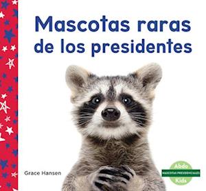 Mascotas Raras de Los Presidentes