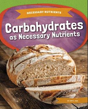 Carbohydrates as Necessary Nutrients