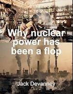 Why Nuclear Power Has Been a Flop