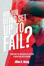 Are You Being Set Up to Fail?