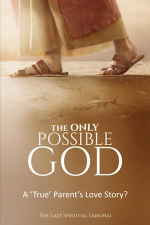 ONLY Possible God