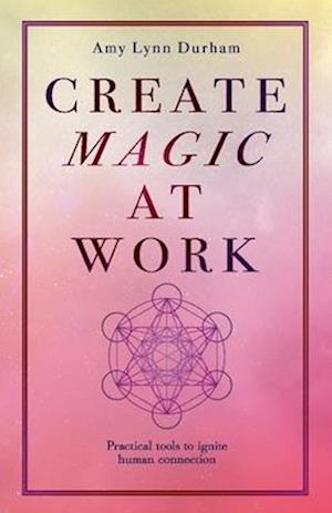 Create Magic at Work