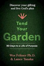 Tend Your Garden