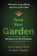 Tend Your Garden