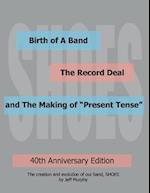 Birth of a Band, the Record Deal and the Making of Present Tense