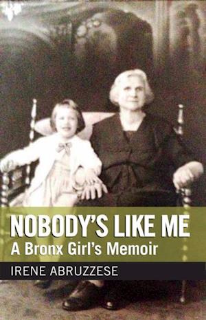 Nobody's Like Me: A Bronx Girl's Memoir