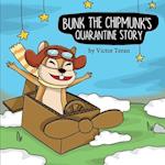 Bunk the Chipmunk's Quarantine Story