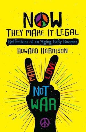 Now They Make it Legal: Reflections of an Aging Baby Boomer