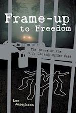 Frame-Up to Freedom- The Story of the Duck Island Murder Case