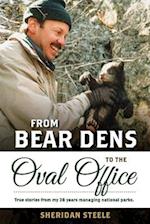 From Bear Dens to the Oval Office