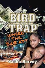 Bird Trap. Where the Bag At?, Volume 1