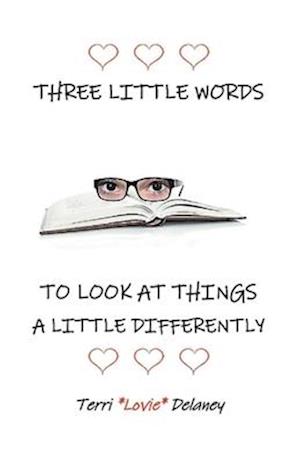 Three Little Words to Look at Things a Little Differently