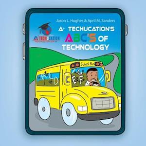 A+ Techucation's Abc's of Technology