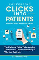 Converting Clicks into Patients:  Building A Better Weight Loss Practice
