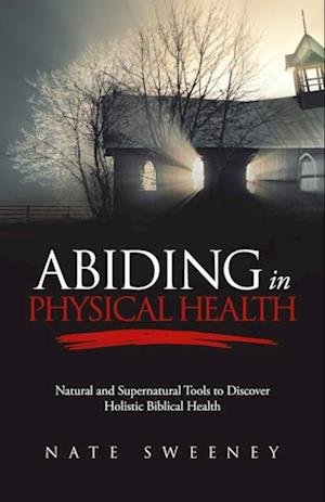 Abiding In Physical Health