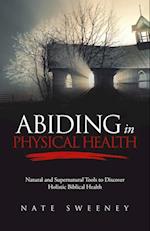 Abiding In Physical Health