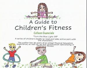 A Guide to Children's Fitness, Volume 1