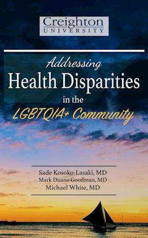 Addressing Health Disparities in the LGBTQIA+ Community