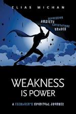 Weakness Is Power