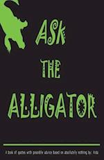 Ask the Alligator