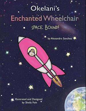 Okelani's Enchanted Wheelchair Space Bound!, Volume 1