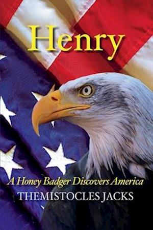 Henry - A Honey Badger Discovers America, Volume 4