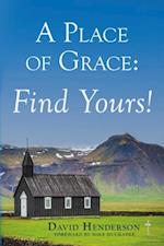 Place of Grace: Find Yours!