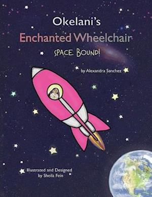 Okelani's Enchanted Wheelchair Space Bound!, Volume 1